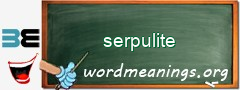 WordMeaning blackboard for serpulite